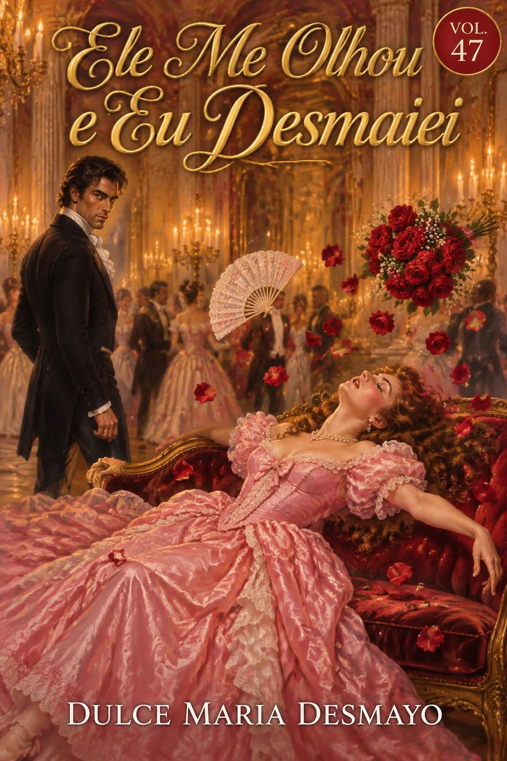 Capa de romance de banca: num salão de baile dourado, um homem de fraque preto apenas olha; do outro lado, uma mulher de vestido rosa desmaia para trás num divã, com o leque e um buquê de rosas voando. Selo vermelho: Vol. 47. Título em dourado: Ele Me Olhou e Eu Desmaiei. Autora: Dulce Maria Desmayo.